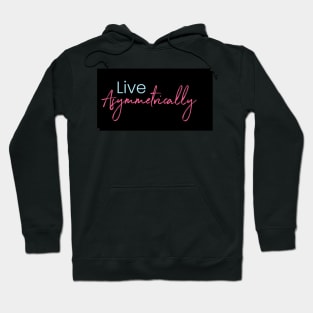 Live Asymmetrically Hoodie